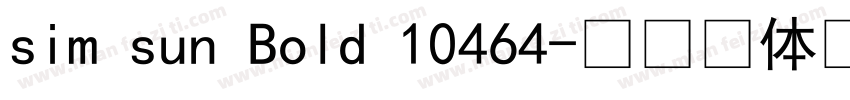 sim sun Bold 10464字体转换